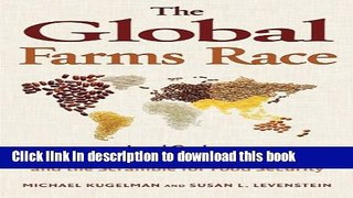 Books The Global Farms Race: Land Grabs, Agricultural Investment, and the Scramble for Food