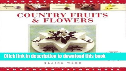 Books Country Fruits   Flowers: Advanced Techniques (Sugarcraft Skills) Free Online