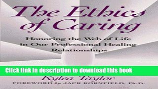 Ebook Ethics of Caring: Honoring the Web of Life in Our Professional Healing Relationships Free