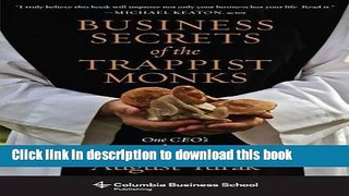 Books Business Secrets of the Trappist Monks: One CEO s Quest for Meaning and Authenticity Free