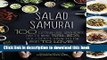 Ebook Salad Samurai: 100 Cutting-Edge, Ultra-Hearty, Easy-to-Make Salads You Don t Have to Be