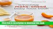 Ebook The Amazing Make-Ahead Baby Food Book: Make 3 Months of Homemade Purees in 3 Hours Full Online