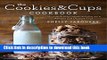 Books The Cookies   Cups Cookbook: 125+ sweet   savory recipes reminding you to Always Eat Dessert