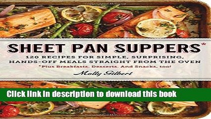 Ebook Sheet Pan Suppers: 120 Recipes for Simple, Surprising, Hands-Off Meals Straight from the