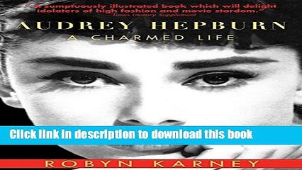 Read Audrey Hepburn: A Charmed Life Ebook Free