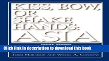 Books Kiss, Bow, Or Shake Hands Asia: How to Do Business in 13 Asian Countries Free Online KOMP