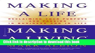 Books Making a Life, Making a LivingÂ®: Reclaiming Your Purpose and Passion in Business and in