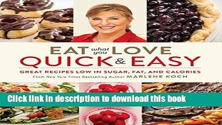 Books Eat What You Love: Quick   Easy: Great Recipes Low in Sugar, Fat, and Calories Full Online