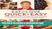 Books Eat What You Love: Quick   Easy: Great Recipes Low in Sugar, Fat, and Calories Full Online