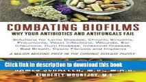 Books Combating Biofilms: Why Your Antibiotics and Antifungals Fail: Solutions for Lyme Disease,