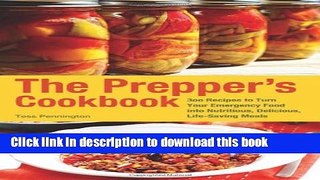 Ebook The Prepper s Cookbook: 300 Recipes to Turn Your Emergency Food into Nutritious, Delicious,