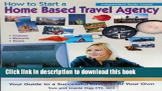 PDF  How to Start a Home Based Travel Agency Independent Study Course  {Free Books|Online