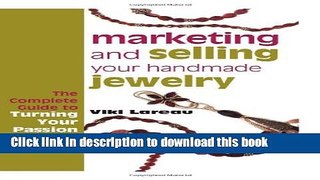 Download  Marketing and Selling Your Handmade Jewelry  {Free Books|Online