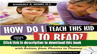 Books How Do I Teach This Kid to Read?: Teaching Literacy Skills to Young Children with Autism,
