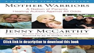 Ebook Mother Warriors: A Nation of Parents Healing Autism Against All Odds Full Online