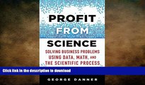 FAVORIT BOOK Profit from Science: Solving Business Problems using Data, Math, and the Scientific