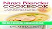 Books Ninja Blender Cookbook: Fast, Healthy Blender Recipes for Soups, Sauces, Smoothies, Dips,