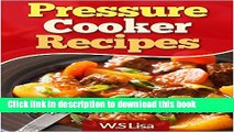 Books Pressure Cooker Cookbook: Easy Pressure Cooker Recipes (Electric Pressure Cooker Cookbook,