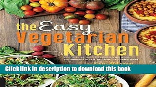 Books The Easy Vegetarian Kitchen: 50 Classic Recipes with Seasonal Variations for Hundreds of