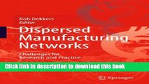 Books Dispersed Manufacturing Networks: Challenges for Research and Practice Full Online