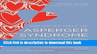 Books The Other Half of Asperger Syndrome (Autism Spectrum Disorder): A Guide to Living in an