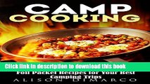 Ebook Camp Cooking: Over 60 Mouthwatering Cast Iron and Foil Packet Recipes for Your Best Camping