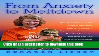 Ebook From Anxiety to Meltdown: How Individuals on the Autism Spectrum Deal with Anxiety,
