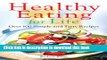 Books Healthy Eating for Life: Over 100 Simple and Tasty Recipes Full Online