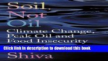 Books Soil Not Oil: Climate Change, Peak Oil and Food Insecurity Full Online