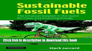 Books Sustainable Fossil Fuels: The Unusual Suspect in the Quest for Clean and Enduring Energy