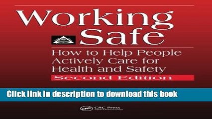 Books Working Safe: How to Help People Actively Care for Health and Safety, Second Edition Full