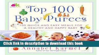 Ebook Top 100 Baby Purees: 100 Quick and Easy Meals for a Healthy and Happy B Full Online