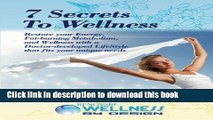 Read 7 Secrets to Wellness: Restore Your Energy, Fat-burning Metabolism, And Wellness With A