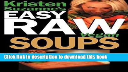 Tải video: Books Kristen Suzanne s EASY Raw Vegan Soups: Delicious   Easy Raw Food Recipes for Hearty,