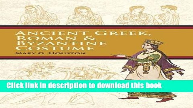Read Ancient Greek, Roman Byzantine Costume (Dover Fashion and Costumes) Ebook Free