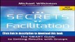 Books The Secrets of Facilitation: The SMART Guide to Getting Results with Groups Free Online