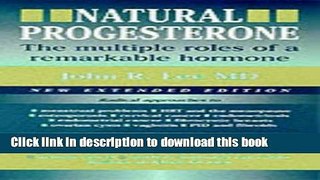 Read Natural Progesterone: The Multiple Roles of a Remarkable Hormone Ebook Free