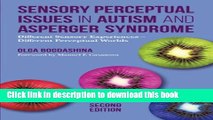 Books Sensory Perceptual Issues in Autism and Asperger Syndrome, Second Edition: Different Sensory