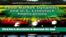 Ebook Feed Market Dynamics and U.S. Livestock Implications (Agriculture Issues and Policies) Free