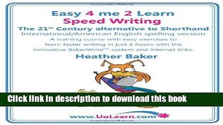 Books Speed Writing, the 21st Century Alternative to Shorthand (Easy 4 Me 2 Learn) International