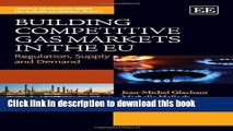 Ebook Building Competitive Gas Markets in the EU: Regulation, Supply and Demand Free Online