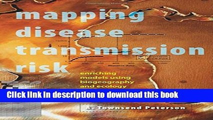 PDF  Mapping Disease Transmission Risk: Enriching Models Using Biogeography and Ecology  Online