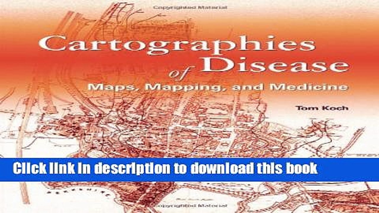 Download  Cartographies of Disease: Maps, Mapping, and Medicine  Free Books KOMP B