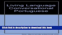 Ebook Living Portuguese (Brazilian), Revised: (Conversational Manual) The Complete Living Language