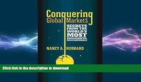 READ PDF Conquering Global Markets: Secrets from the World s Most Successful Multinationals FREE