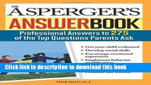 Ebook The Asperger s Answer Book: Professional Answers to 300 of the Top Questions Parents Ask