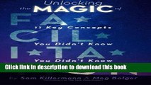 Ebook Unlocking the Magic of Facilitation: 11 Key Concepts You Didn t Know You Didn t Know Full