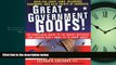 Choose Book Great Government Goofs: Over 350 Loopy Laws, Hilarious Screw-Ups and Acts-Idents of