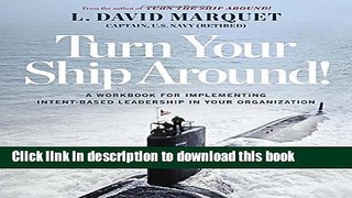 Ebook Turn Your Ship Around!: A Workbook for Implementing Intent-Based Leadership in Your