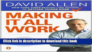 Ebook Making It All Work: Winning at the Game of Work and the Business of Life Free Online